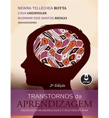 Transtornos da Aprendizagem - Abordagem Neurobiológica e Multidisciplinar