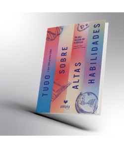 Tudo o que você precisa saber sobre Altas Habilidades - Um guia baseado em evidências