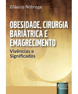 Obesidade, cirurgia bariátrica e emagrecimento - vivências e significados