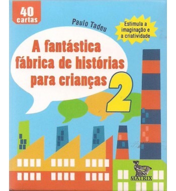 A fantástica fábrica de histórias para crianças 2