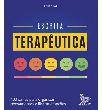 Escrita Terapêutica - 100 cartas para organizar pensamentos e liberar emoções