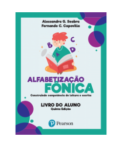 Alfabetização Fônica - Construindo Competência de Leitura e Escrita