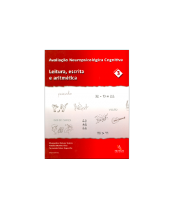 Avaliação Neuropsicológica Cognitiva (3): Leitura, escrita e aritmética 