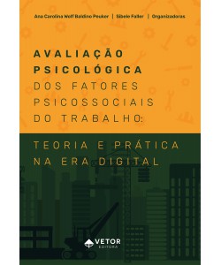 Avaliação Psicológica dos Fatores Psicossociais do Trabalho: Teoria e Prática na Era Digital