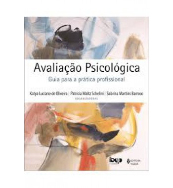 Avaliação Psicológica - Guia para a prática profissional