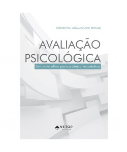 Avaliação Psicológica - Um novo olhar para a clínica terapêutica