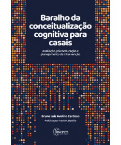 Baralho da conceitualização cognitiva para casais: avaliação, psicoeducação e planejamento da intervenção