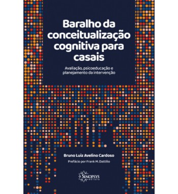 Baralho da conceitualização cognitiva para casais: avaliação, psicoeducação e planejamento da intervenção