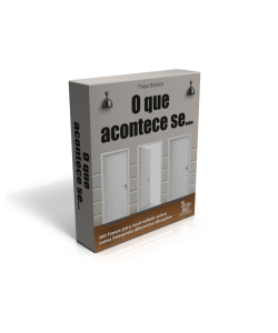 O que acontece se...