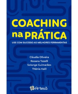 Coaching na Prática: Use com sucesso as melhores ferramentas