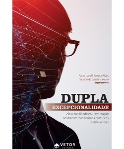 Dupla Excepcionalidade - Altas Habilidades/Superdotação nos Transtornos Neuropsiquiátricos e Deficiências