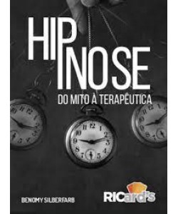 Hipnose: do mito à terapêutica - 100 cards para desmistificar a hipnose tarapia