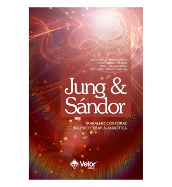 Jung & Sándor: Trabalho Corporal na Psicoterapia Analítica