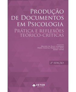 Produção de Documentos em Psicologia - Prática e Reflexões Teórico-Críticas