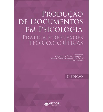 Produção de Documentos em Psicologia - Prática e Reflexões Teórico-Críticas