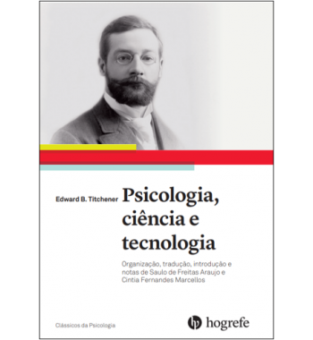 Psicologia, ciência e tecnologia. Edward B. Titchener