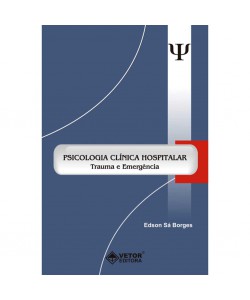 Psicologia Clínica Hospitalar Trauma e Emergência 