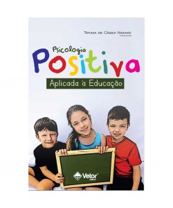 Psicologia Positiva - aplicada à educação