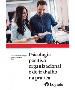 Psicologia Positiva Organizacional e do Trabalho na Prática