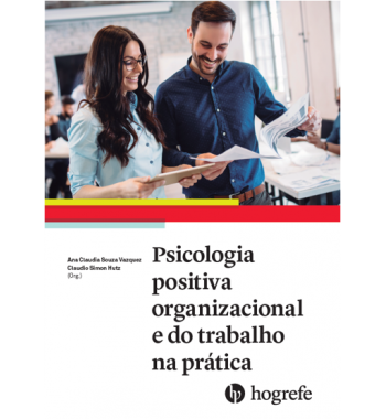 Psicologia Positiva Organizacional e do Trabalho na Prática