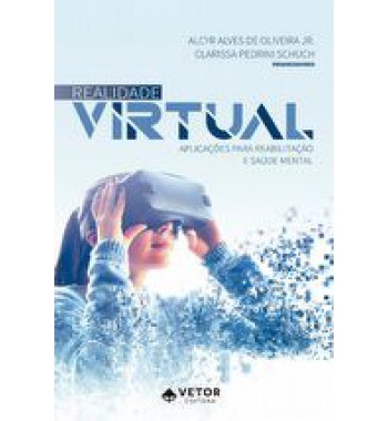 Realidade Virtual: aplicações para reabilitação e saúde mental