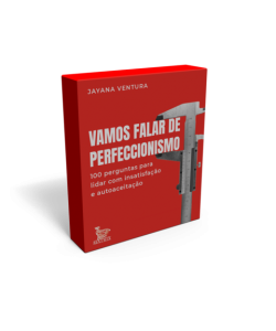 Vamos falar de perfeccionismo