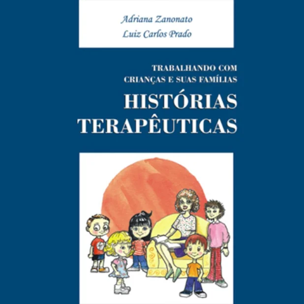 Trabalhando com Crianças e suas Famílias: Histórias Terapêuticas